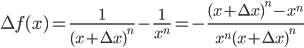 \Delta f(x)=\frac{1}{(x+\Delta x)^n}-\frac{1}{x^n}=-\frac{(x+\Delta x)^n-x^n}{x^n(x+\Delta x)^n}